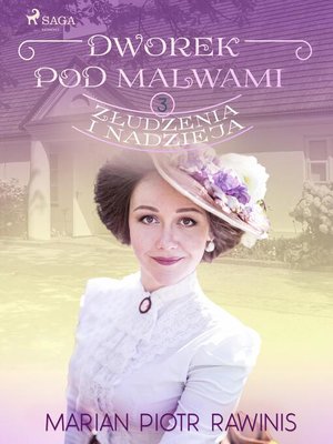 cover image of Dworek pod Malwami 3--Złudzenia i nadzieja